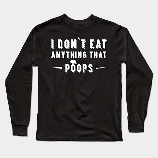 Vegan. I Don't Eat Anything That Farts Long Sleeve T-Shirt by melostore